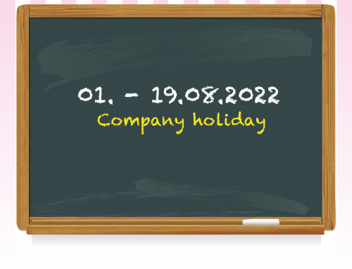 Company holidays from 01.08. to 19.08.2022